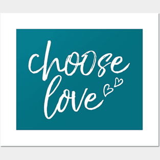 Choose Love Posters and Art